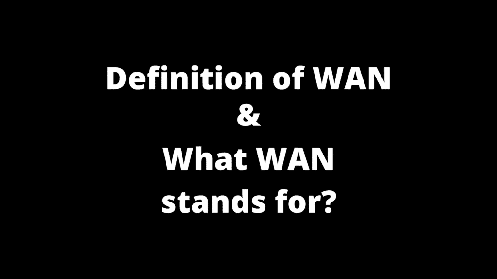 Definition Of WAN What WAN Stands For 2020 NetworkingMania   Definition Of WAN 2 1024x576 