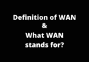 Definition of WAN. What WAN stands for?