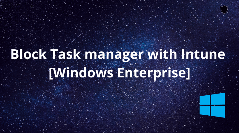 Block Task manager with Intune [Windows Enterprise]