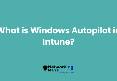 What is Windows Autopilot in Intune? – Quick Guide