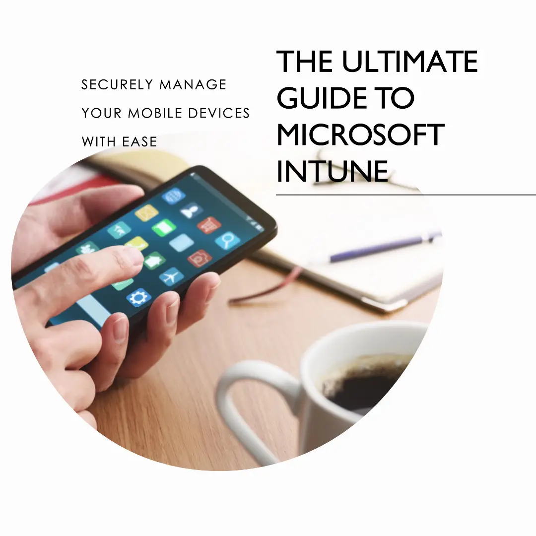 What Is the Use of Microsoft Intune 101 Guide